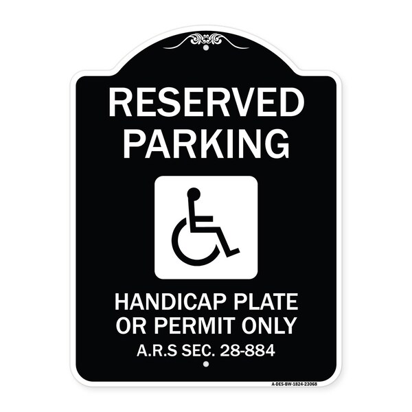Reserved Parking Handicap Plate or Permit A.R.S Sec. 28-884 Aluminum Sign, 24" x 18", BW-1824-23068
